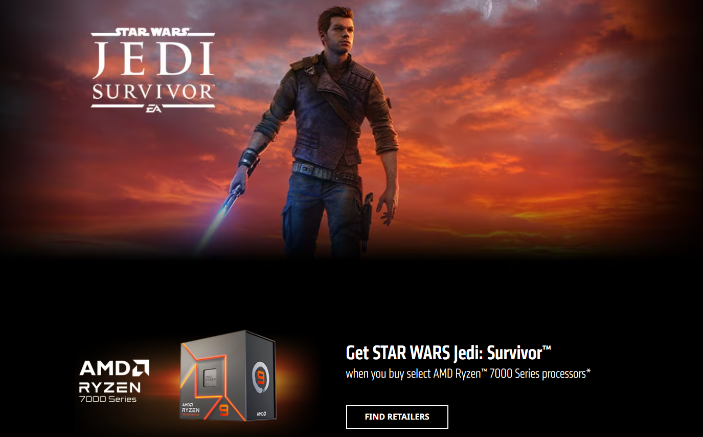 AMD is giving away games again.  Buying a Ryzen 7000 will get the upcoming Star Wars Jedi: Survivor