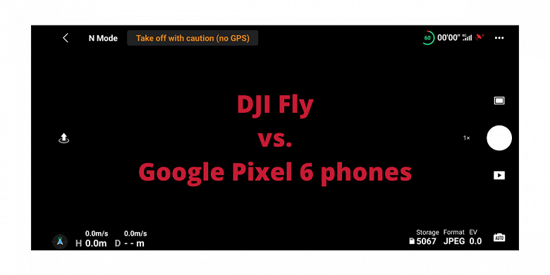 Pixel 6 и Pixel 6 Pro не позволяют управлять дронами DJI. Но проблема именно на стороне производителя дронов