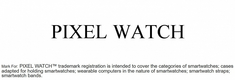 Finally proof: Google registered the Pixel Watch brand