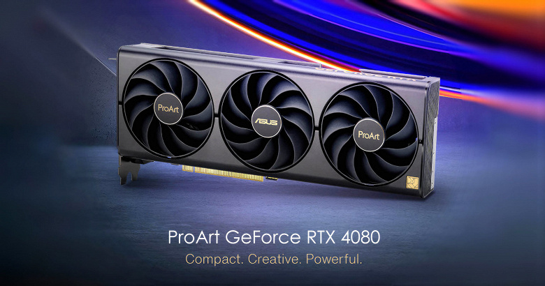 GeForce RTX 4080 и RTX 4070 Ti не для геймеров. Представлены видеокарты Asus ProArt