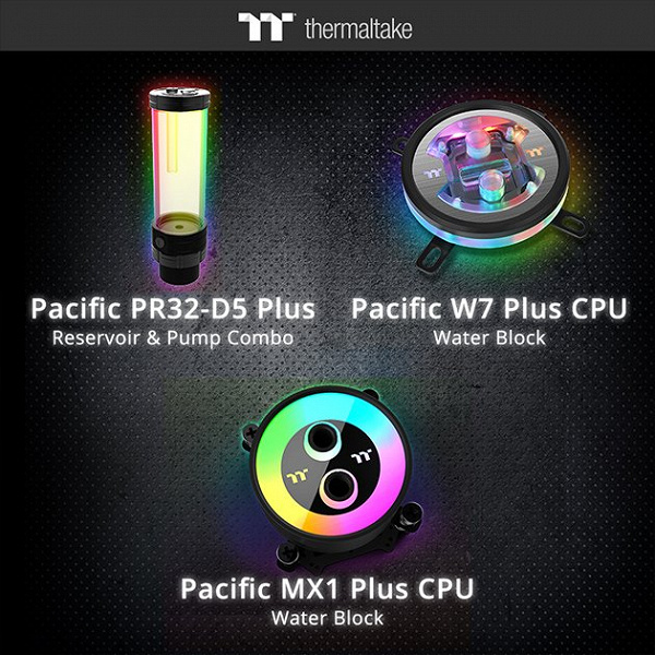 Представлены процессорные водоблоки Thermaltake Pacific W7 Plus и MX1 Plus, а также комбинированный блок Pacific PR32-D5 Plus