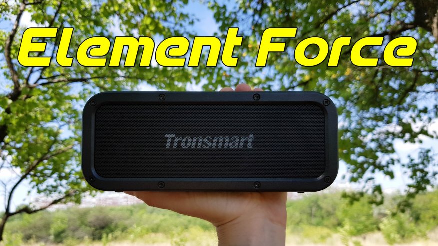 Магазины Украины и СНГ: Обзор Tronsmart Element Force и сравнение с Tronsmart Element T6 Plus